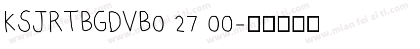 KSJRTBGDVB0 27 00字体转换